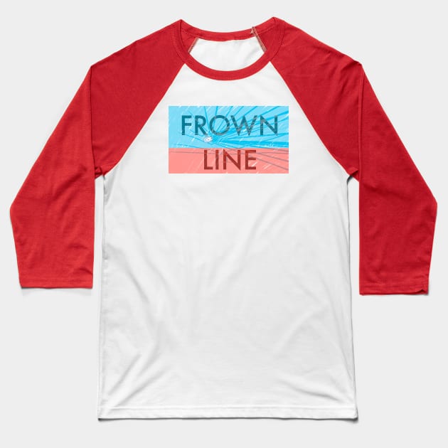 FROWN LINE Baseball T-Shirt by Noah Monroe